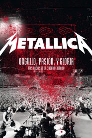 Metallica: Orgullo, Pasion y Gloria – Tres Noches en la Ciudad de Mexico